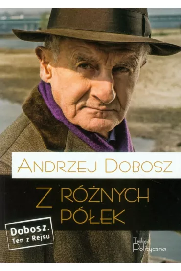Z r�nych p�ek - Andrzej Dobosz