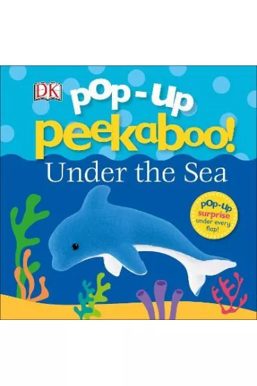 Pop-Up Peekaboo! Under The Sea. Pop-Up Book - Dorling Kindersley