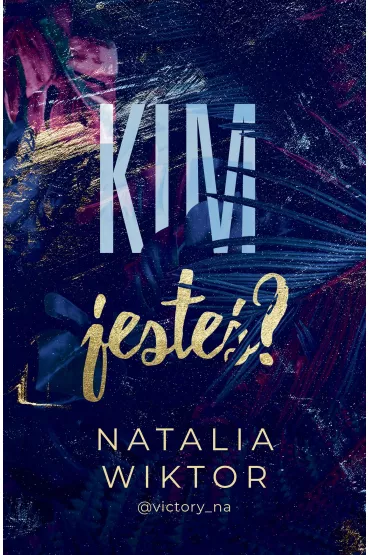 Kim jeste�? - Natalia Wiktor