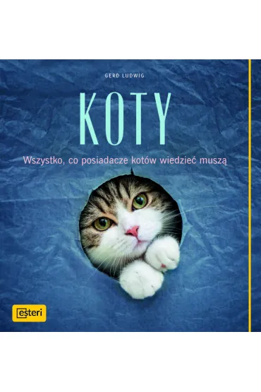 Koty wszystko co posiadacze kot�w wiedzie� musz� - Ludwig Gerd