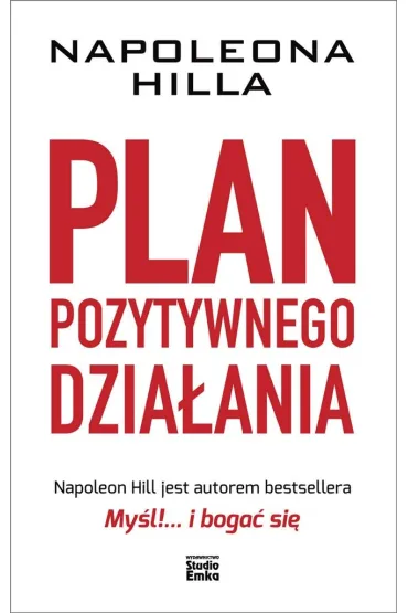 Plan pozytywnego dzia�ania - Napoleon Hill