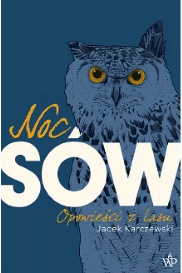 Noc S�w. Opowie�ci z lasu - Jacek Karczewski