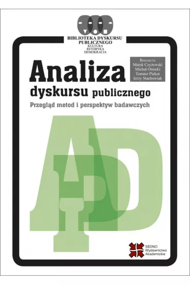 Analiza dyskursu publicznego. Przegl�d metod i perspektyw badawczych - Tomasz Piekot, Marek Czy�ewski, Jerzy Stachowiak, Micha� Otrocki