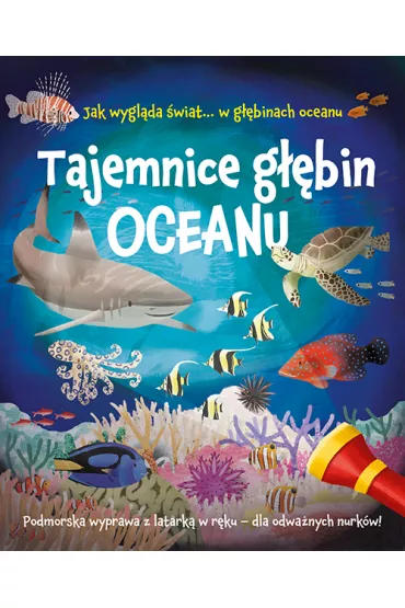 Tajemnice g��bin oceanu. Podmorska wyprawa z latark� w r�ku – dla odwa�nych nurk�w - Lisa Regan, Julia  Adams