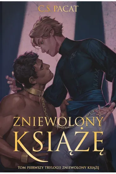 Zniewolony ksi���. Tom 1 (barwione brzegi) - C. S. Pacat