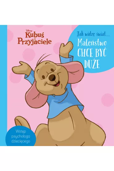 Jak widz� �wiat... Male�stwo chce by� du�e. Disney Kubu� i Przyjaciele - Aleksandra G�rska, Magdalena Dej