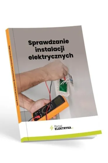 Sprawdzanie instalacji elektrycznych - Fryderyk �asak, Janusz Strzy�ewski