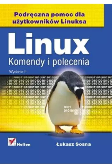Linux. Komendy i polecenia. Wydanie II - �ukasz Sosna