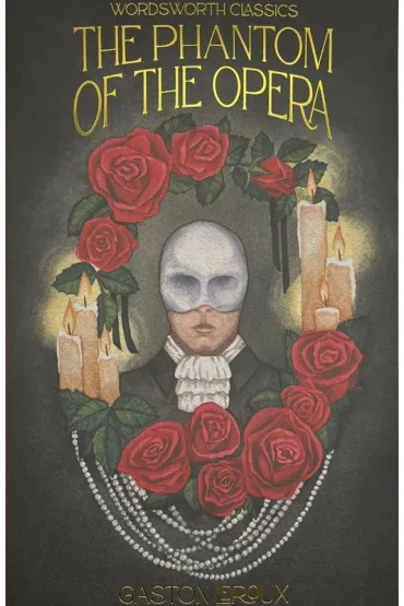 The Phantom of the Opera. Wordsworth Classics wer. angielska - Gaston Leroux