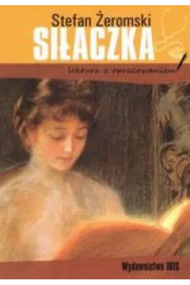 Si�aczka. Lektura z opracowaniem - Stefan �eromski