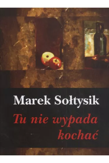 Tu nie wypada kocha� - Marek So�tysik