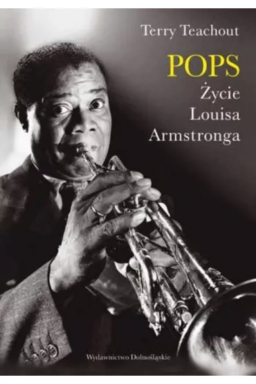 Pops. �ycie Luisa Amstronga - Terry Teachout