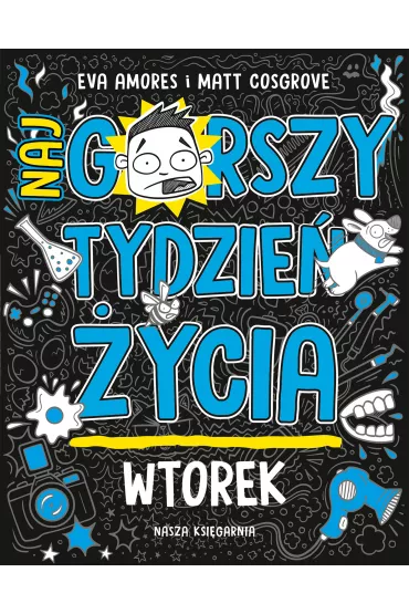 Wtorek. Najgorszy tydzie� �ycia - Eva  Amores, Matt Cosgrove