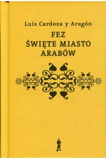 Fez �wi�te miasto Arab�w (pocket) - Luis Cardoza Y Aragon