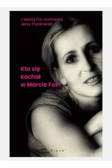 Kto si� kocha� w Marcie Fox? - Marta Fox, Jerzy  Fryckowski