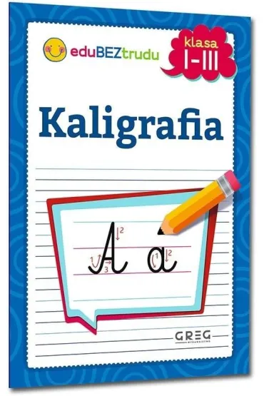 Kaligrafia. Klasa 1-3 - Maria Zagni�ska