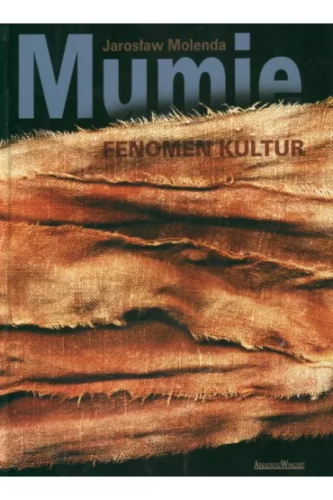 Mumie. Fenomen kultur - Jaros�aw Molenda