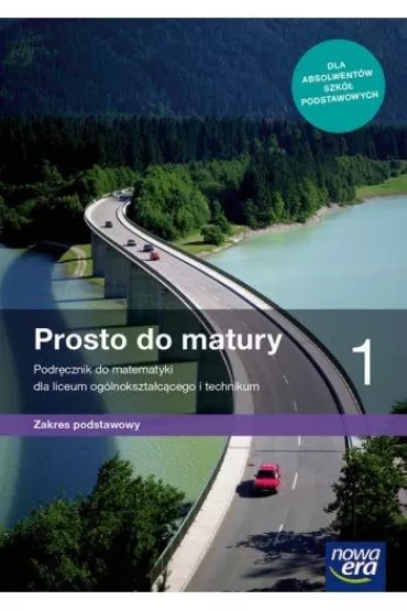 Prosto do matury 1. Podr�cznik do matematyki dla liceum og�lnokszta�c�cego i technikum. Zakres podstawowy - Krzysztof Belka, Maciej Antek, Piotr Grabowski