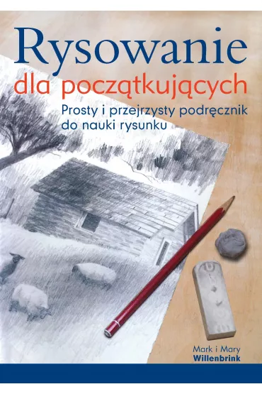 Rysowanie dla pocztkujcych - Mark Willenbrink, Mary Willenbrink