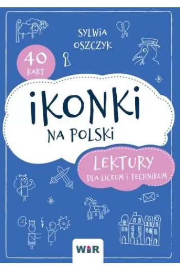 Ikonki na polski. Lektury dla liceum i technikum - Sylwia  Oszczyk