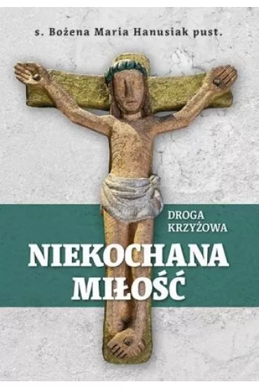 Niekochana Mi�o�� - Bo�ena Maria Hanusiak