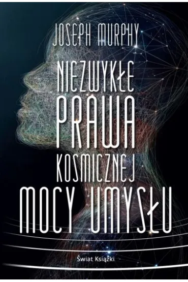 Niezwyk�e prawa kosmicznej mocy umys�u - Joseph Murphy