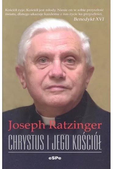 Chrystus i Jego Ko�ci� - Benedykt XVI