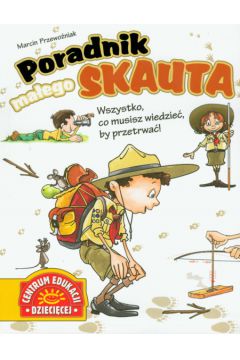 Poradnik ma�ego skauta - Przewo�niak Marcin - Marcin Przewo�niak
