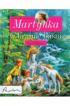 Martynka w krainie ba�ni - Delahaye Gilbert, Marlier Marcel - Gilbert Delahaye, Marcel Marlier