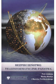 Bezpiecze�stwo teleinformatyczne pa�stwa - Marek Madej, Marcin Terlikowski