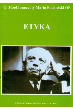 Etyka - Boche�ski J�zef Maria - J�zef Maria Boche�ski