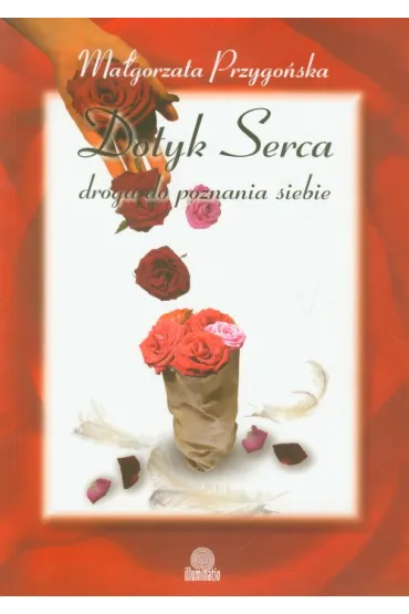 Dotyk serca. Droga do poznania siebie - Ma�gorzata Przygo�ska