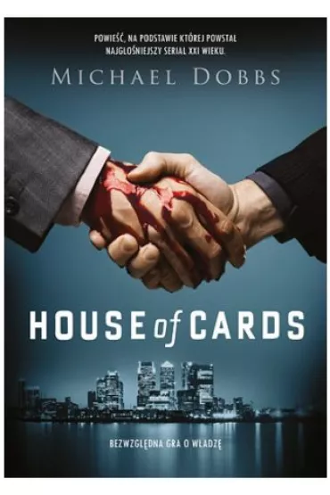 House of cards bezwzgl�dna gra o w�adz� - Michael Dobbs