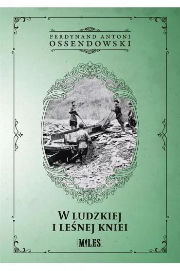 W ludzkiej i le�nej kniei - Antoni Ferdynand Ossendowski