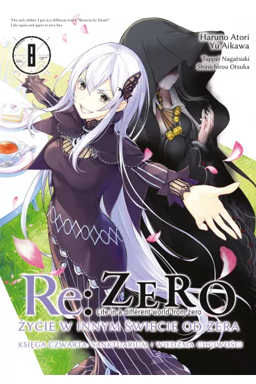 Re: Zero. �ycie w innym �wiecie od zera. Ksi�ga Czwarta Re: Zero. �ycie w innym �wiecie od zera. Ksi�ga 4. Sanktuarium i wied�ma chciwo�ci. Tom 8 - Haruno Atori, Yu Aikawa