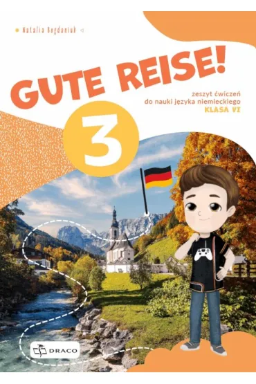 Pakiet Gute Reise! 3. Podr�cznik i �wiczenia do nauki j�zyka niemieckiego. Klasa 6 - Natalia Bogdaniuk