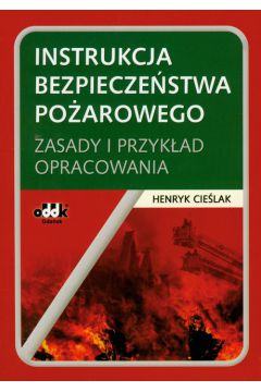 Instrukcja bezpiecze�stwa po�arowego - Henryk Cie�lak