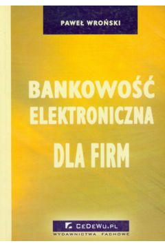 Bankowo�� elektroniczna dla firm - Wro�ski Pawe� - Pawe� Wro�ski