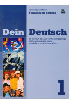 Dein Deutsch Podr�cznik do nauki j�zyka niemieckiego dla kontynuuj�cych nauk� w szko�ach ponadgimnazjalnych - Grucza Franciszek - Franciszek Grucza