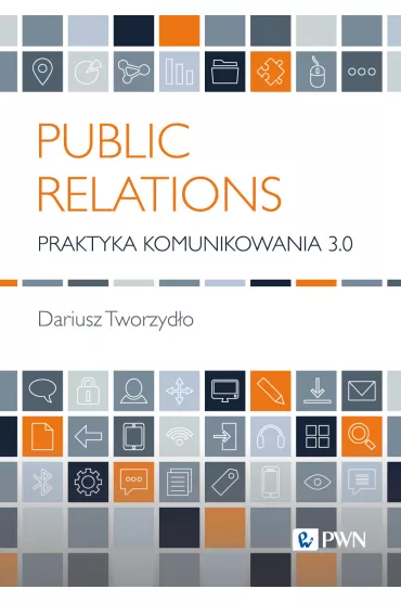 Public Relations. Praktyka komunikowania 3.0 - Dariusz Tworzyd�o