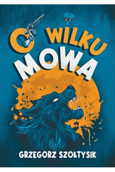 O wilku mowa - Grzegorz  So�tysik