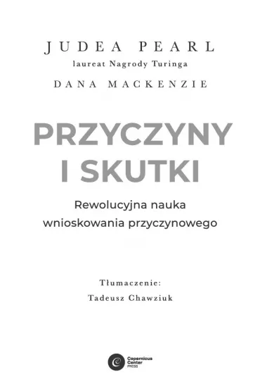 Przyczyny i skutki. Rewolucyjna nauka wnioskowania przyczynowego - Judea Pearl