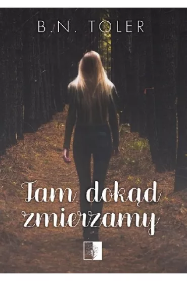 Tam dok�d zmierzamy - B. N. Toler