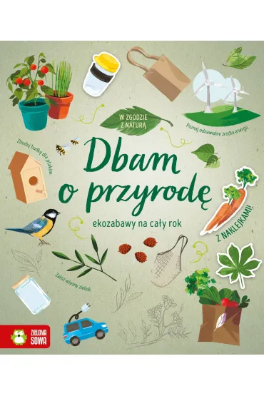 W zgodzie z natur�. Dbam o przyrod�