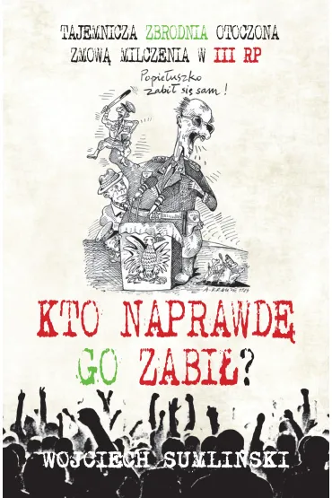 Kto naprawd� go zabi� - Wojciech Sumli�ski