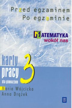 Matematyka wok� nas 3 karty pracy - W�jcicka Maria, Dr��ek Anna - Anna Dr��ek, Maria W�jcicka