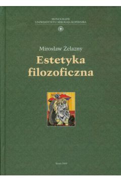 Estetyka filozoficzna - �elazny Miros�aw - Miros�aw �elazny