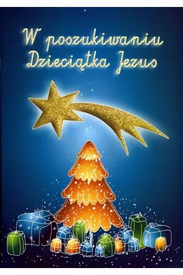 W poszukiwaniu dzieci�tka Jezus - Lilia  Olszewska