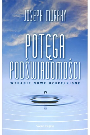 Pot�ga pod�wiadomo�ci. Wydanie nowe uzupe�nione - Joseph Murphy