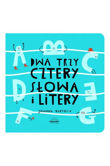 Dwa Trzy Cztery S�owa i Litery - Joanna Bartosik